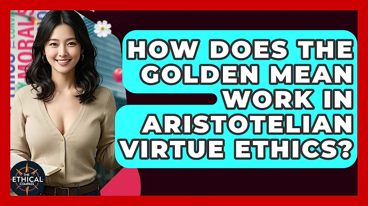How Does The Golden Mean Work In Aristotelian Virtue Ethics? - The Ethical Compass