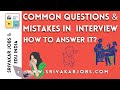 Common questions  mistakes in interview  how to answer it
