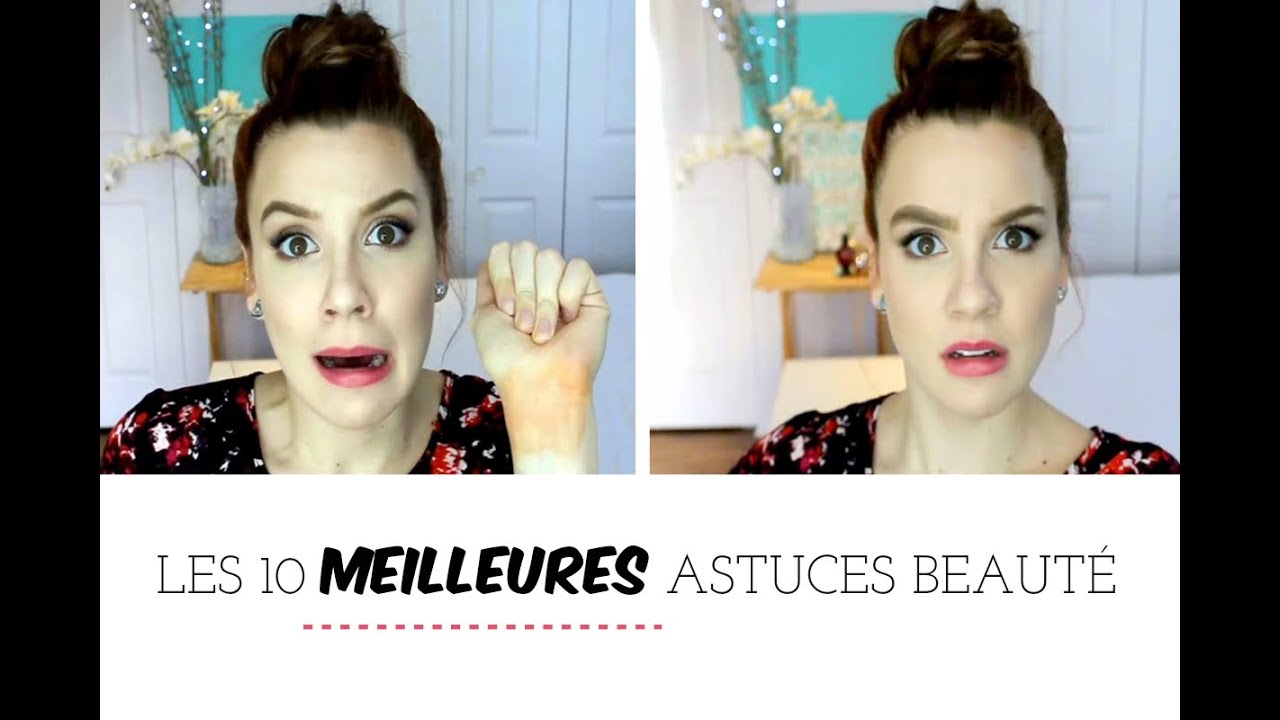 LES 10 MEILLEURES ASTUCES BEAUTÉ | Ann-Catherine H.