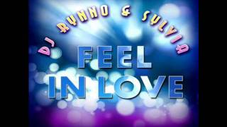 Dj Rynno & Sylvia - Feel In Love ( Dj Bonne Remix ) Resimi