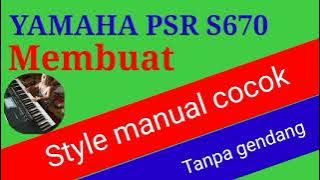 STYLE TANPA GENDANG Yamaha Psr s670