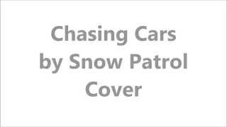 Chasing Cars Snow Patrol Cover