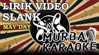SLANK - MAY DAY (LIRIK VIDEO)