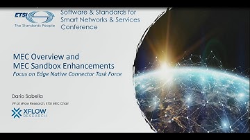 SNS4SNS Session 4 – MEC overview and MEC Sandbox enhancements focus on Edge Native Connector STF