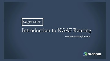 Sangfor NGAF_Introduction to the Routing