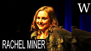 RACHEL MINER - WikiVidi Documentary
