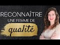 4 PREUVES que c&#39;est une FEMME de QUALITÉ (Comment reconnaître une femme qui a de la valeur ?)