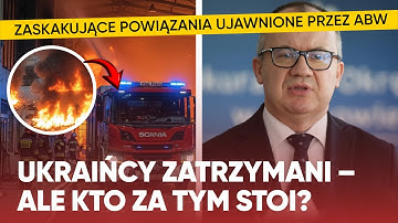Zatrzymano trzech Ukraińców – ABW ujawnia szokujące kulisy podpalenia!
