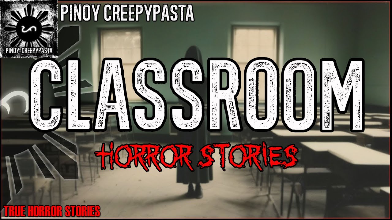 CLASSROOM HORROR STORIES | Tagalog Stories | Pinoy Creepypasta