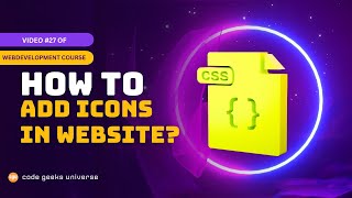 How to add Icons ? | Full Stack Web Development | Web Development Tutorial#27