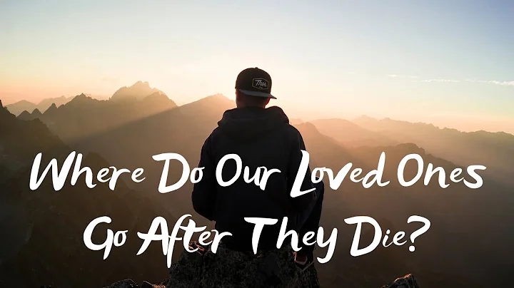 Where Do Our Loved Ones Go After They Die? by Mari...