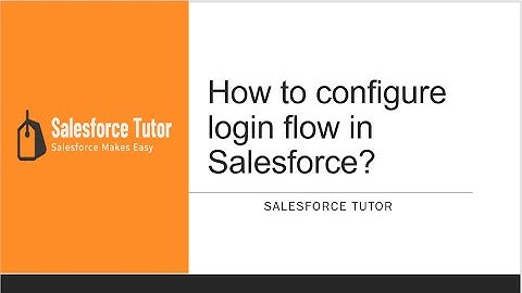 How to configure login flows in Salesforce?