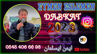 Eymen Eslemen 2023 Urfa DaBKaT Beklenen Şarkısı Dehşet ايمان ايسلمان دبكة اغنية جديدة متوقعة
