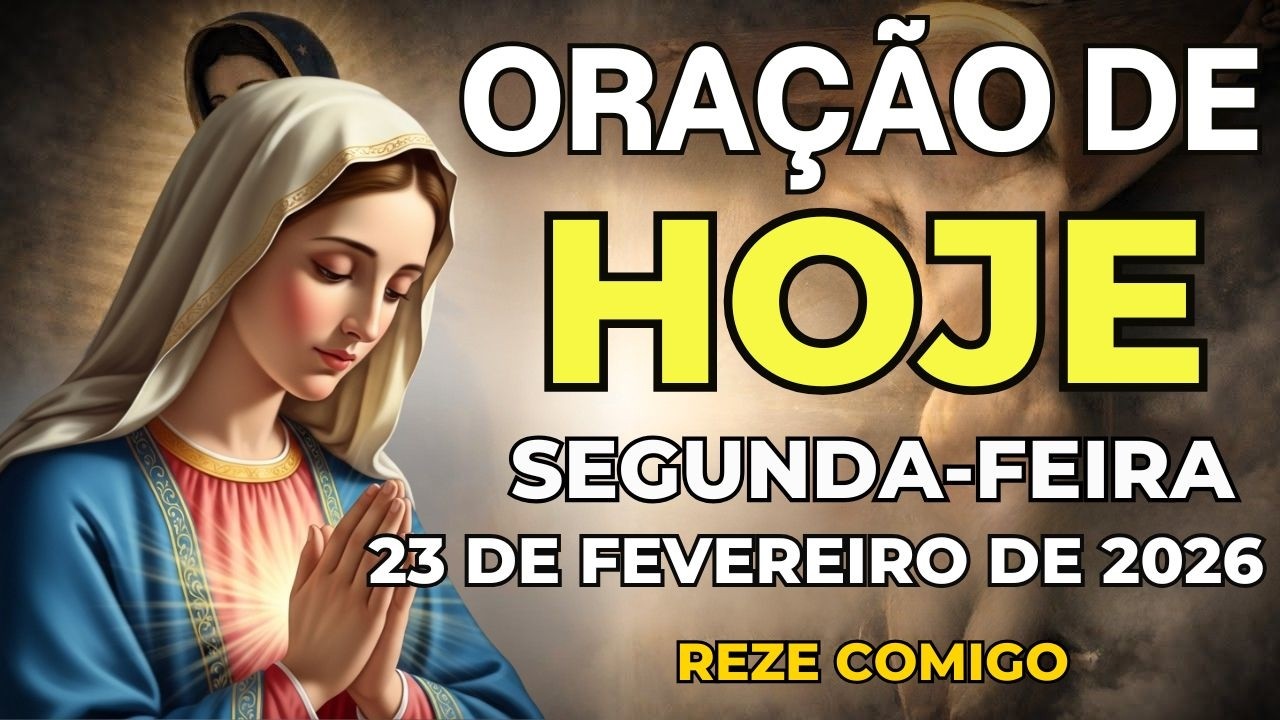 ORAÇÃO DE HOJE PODEROSA (23 DE FEVEREIRO) DEUS VAI ABRIR ESSA PORTA | SEGUNDA-FEIRA