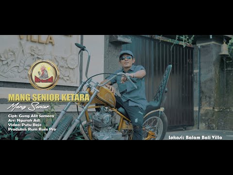 MANG SENIOR KETARA - Mang Senior {Rum Rum Official} β Rum Rum Official