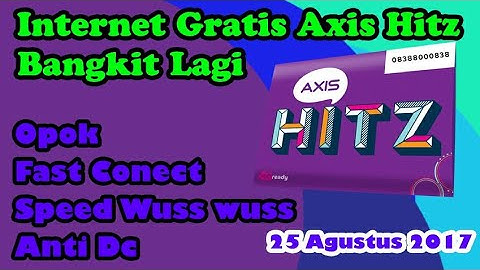 [New Fast Conect] Internet gratis Axis hitz bangkit bangkit lagi