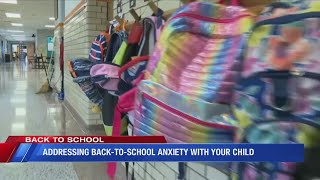 Addressing back-to-school anxiety with your child