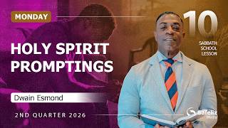 Monday | Holy Spirit Promptings | Lesson 10 | Sabbath School with Dwain Esmond | 2Q 2026
