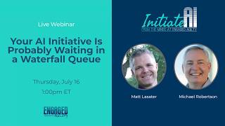 Webinar - Your AI Initiative is Probably Waiting in a Waterfall Queue
