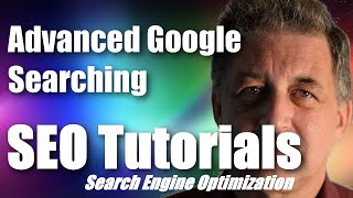 #018 SEO Tutorial For Beginners - Advanced Google Searching