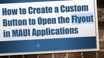 How to Create a Custom Button to Open the Flyout in MAUI Applications