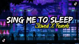 DJ Sing Me To Sleep VIRAL TIKTOK (Slowed+Reverb) Terbaru 🎶🎧