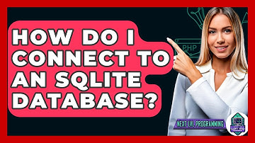 How Do I Connect To An SQLite Database? - Next LVL Programming