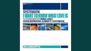 I Want To Know What Love Is (Divine Inspiration Mix)