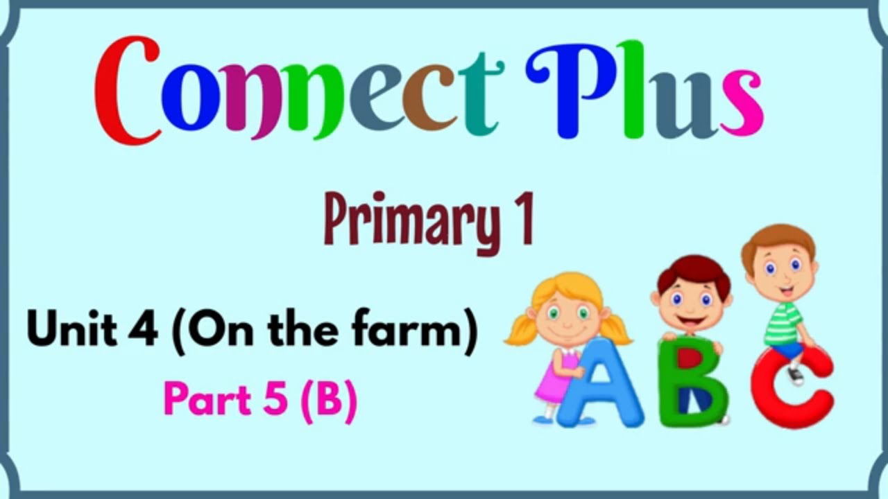 Primary 1 Connect Plus Unit 4 Part 5 English For Kids English