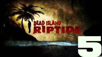 Dead Island Riptide-Ep.5- Finding Supplies