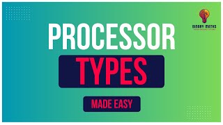 Components of a Computer and Their Uses | 1.3 Processor Types