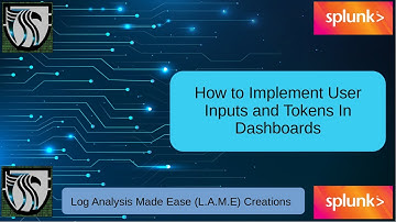 Splunk Dashboards and How to Use User Input and Tokens