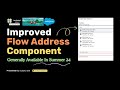 Improved salesforce flow address component  how to use google map in flow  summer 24 release