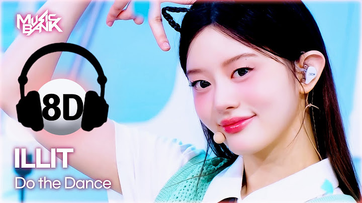 [🔊8D Bank] ILLIT (아일릿) - Do the Dance | KBS WORLD TV 250620