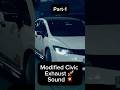 Modified Civic sound #viral #automobile #z900 #vlog #trending #minivlog #minivolgs #car #modified