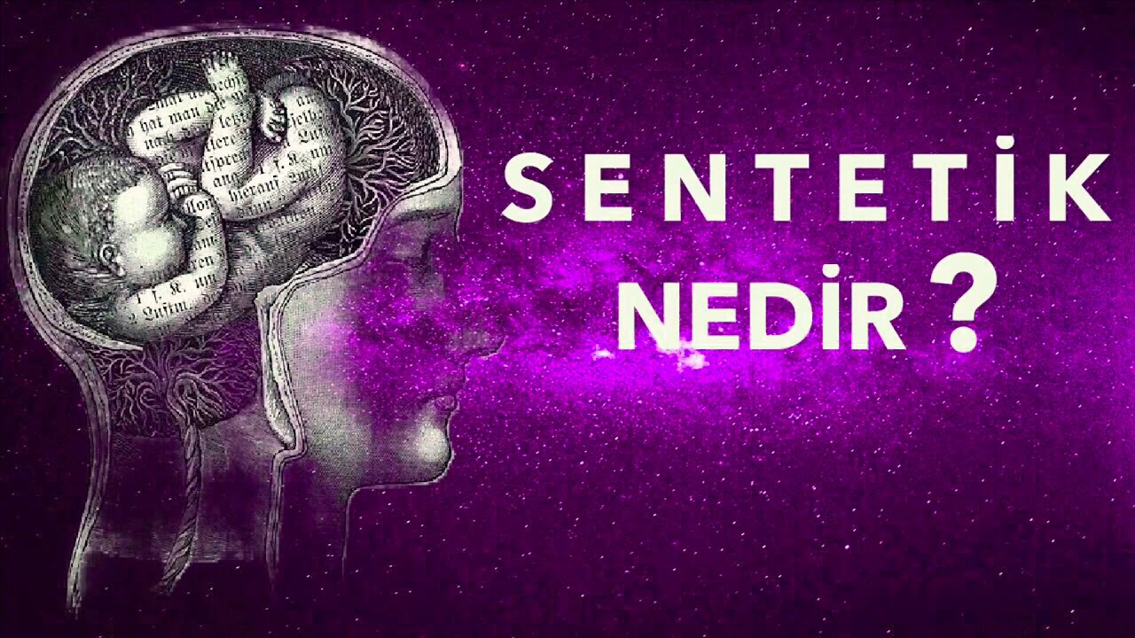 SENTETİK NEDİR ? Felsefe Terimleri - YouTube