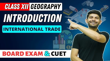 International Trade | Introduction | Class 12 Geography 2023-24