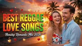 Romantic Reggae Playlist 💕 Best Love Songs 2026 | Tropical Island Vibes Mix
