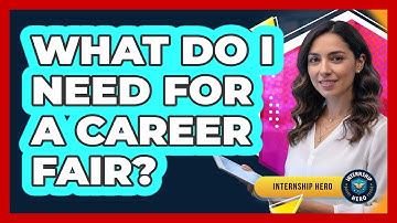 What Do I Need For A Career Fair?