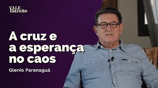 A CRUZ E A ESPERANCA NO CAOS Glenio Paranagua Vale Estreito