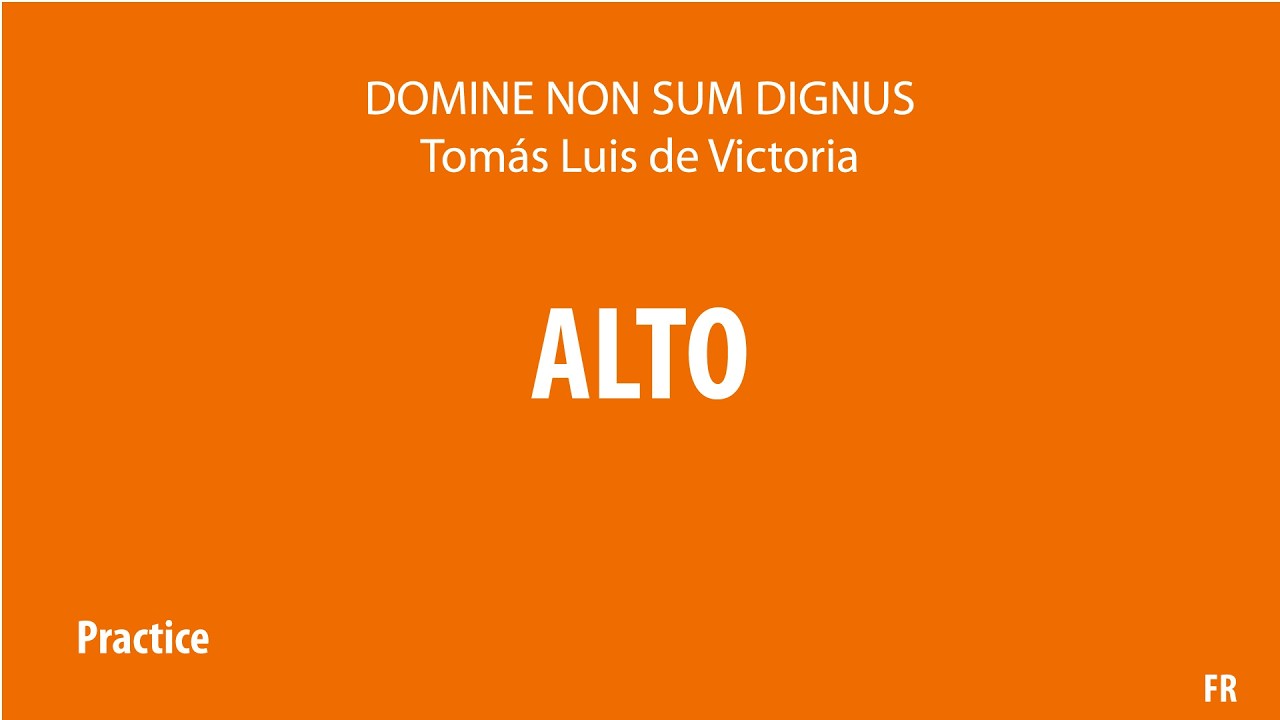 Alto Practice Track (Voice Dominant) – T.L. de Victoria - Domine non sum dignus