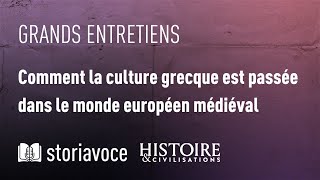 Comment la culture grecque est passée dans le monde européen médiéval, avec Sylvain Gouguenheim