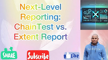 Goodbye Extent Report: Introducing ChainTest for Next-Level Automation Reporting