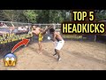 TOP 5 HEADKICKS | STREETBEEFS