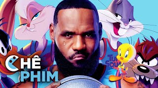 Chê phim SPACE JAM: KỶ NGUYÊN MỚI