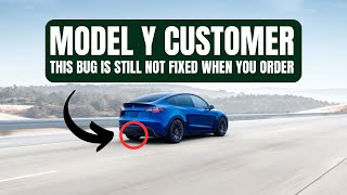 TESLA Model Y Customer- This Bug is still not fixed when you order!