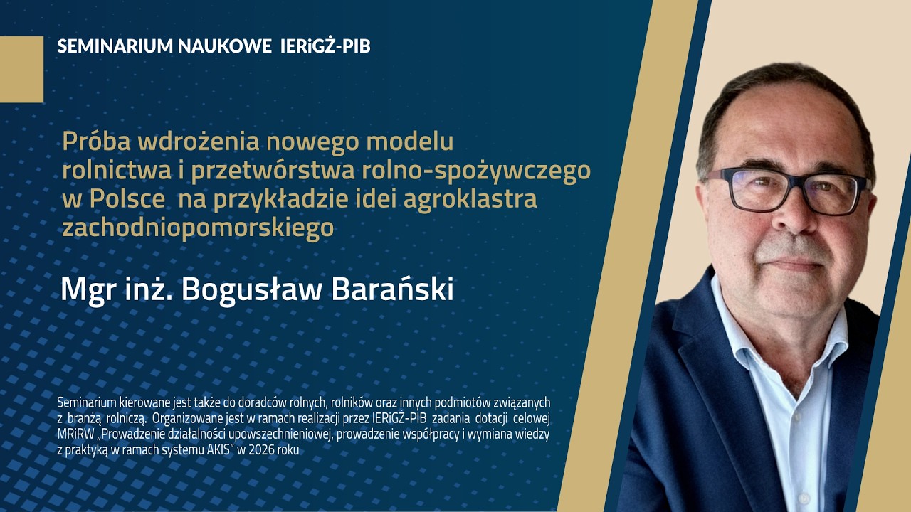 Zapis seminarium pt. Próba wdrożenia nowego modelu rolnictwa i przetwórstwa rolno-spożywczego ...