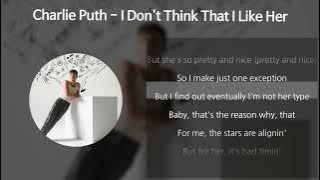 Charlie Puth (찰리 푸스) - I Don't Think That I Like Her [가사/Lyrics]