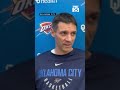 Mark Daigneault talks about JWill