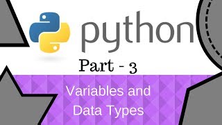 Python Tutorial // Part - 3 [Variables and Data Types]